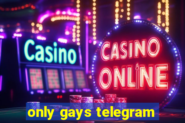 only gays telegram